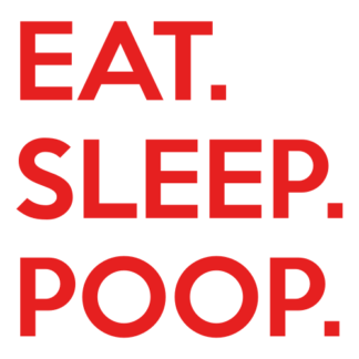 Eat. Sleep. Poop. Decal (Red)